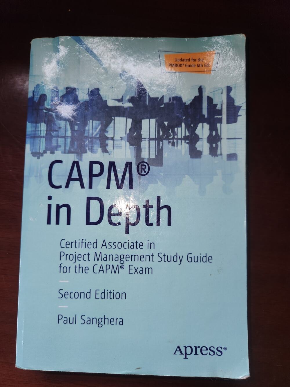 CAPM in Depth 2nd Edition Study Guide Paul Sanghera PMBOK 6th Ed Apress PMI